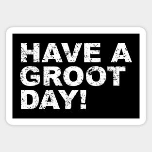 Have a Groot Day! Sticker